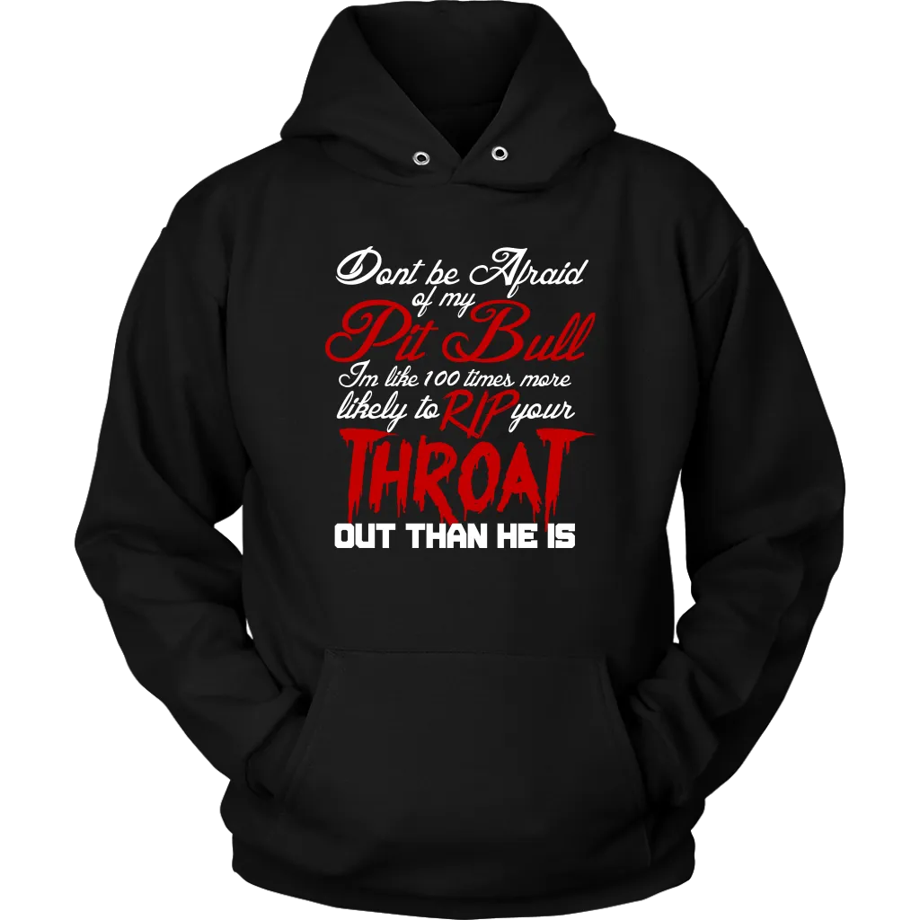 Don't Be Afraid of My Pit Bull Unisex Hoodie Sweatshirt