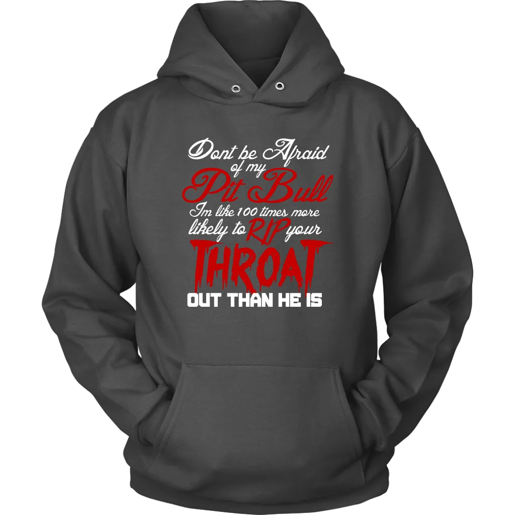 Don't Be Afraid of My Pit Bull Unisex Hoodie Sweatshirt