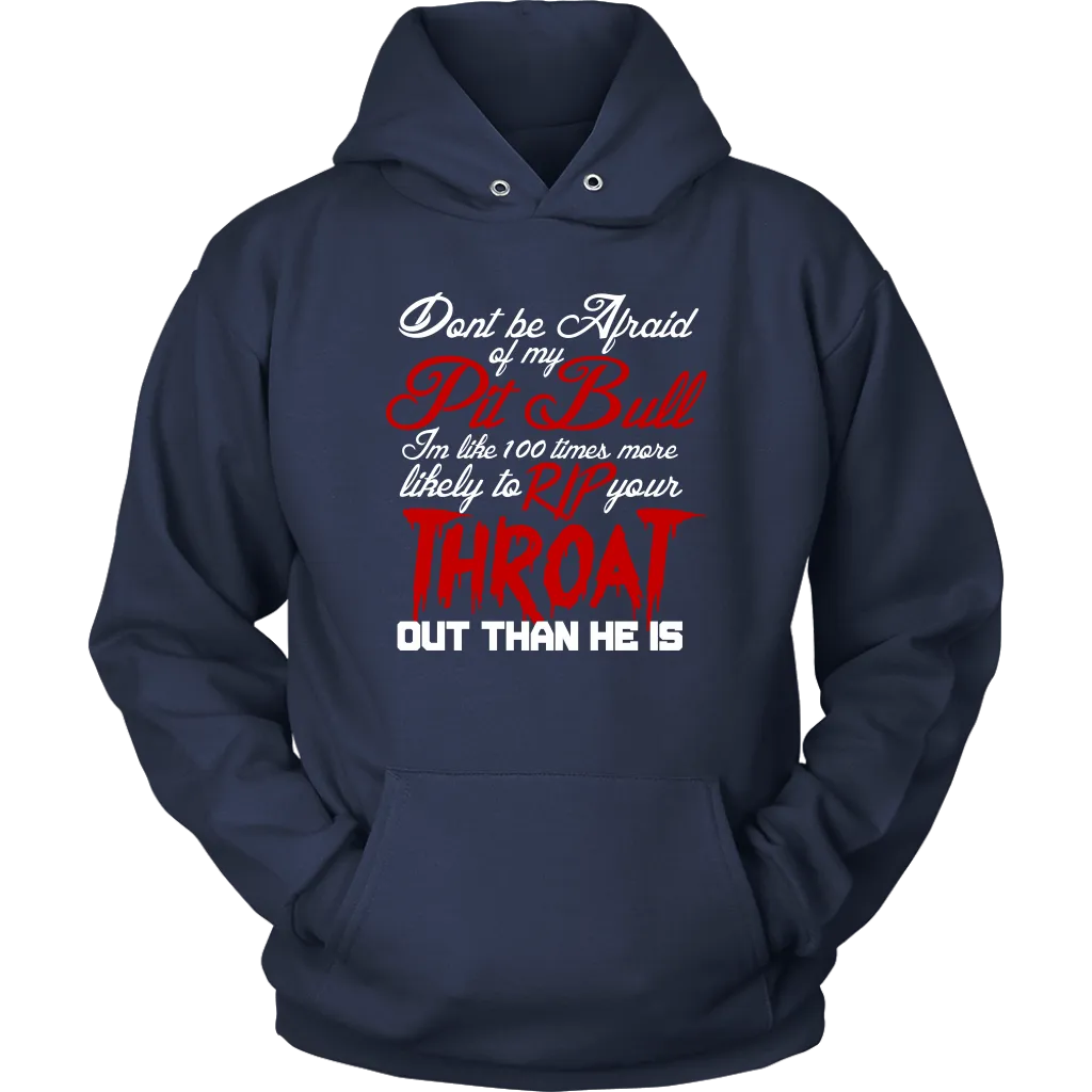 Don't Be Afraid of My Pit Bull Unisex Hoodie Sweatshirt