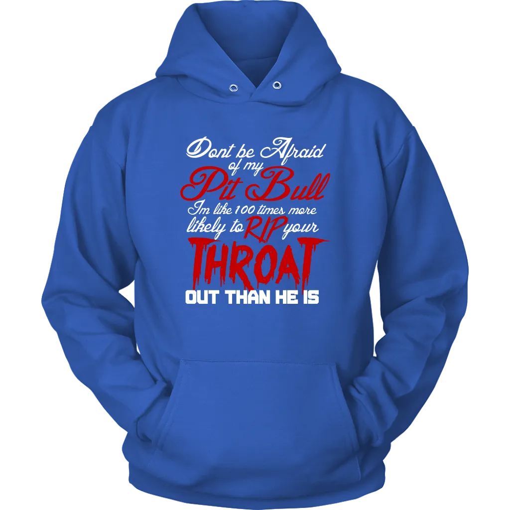 Don't Be Afraid of My Pit Bull Unisex Hoodie Sweatshirt