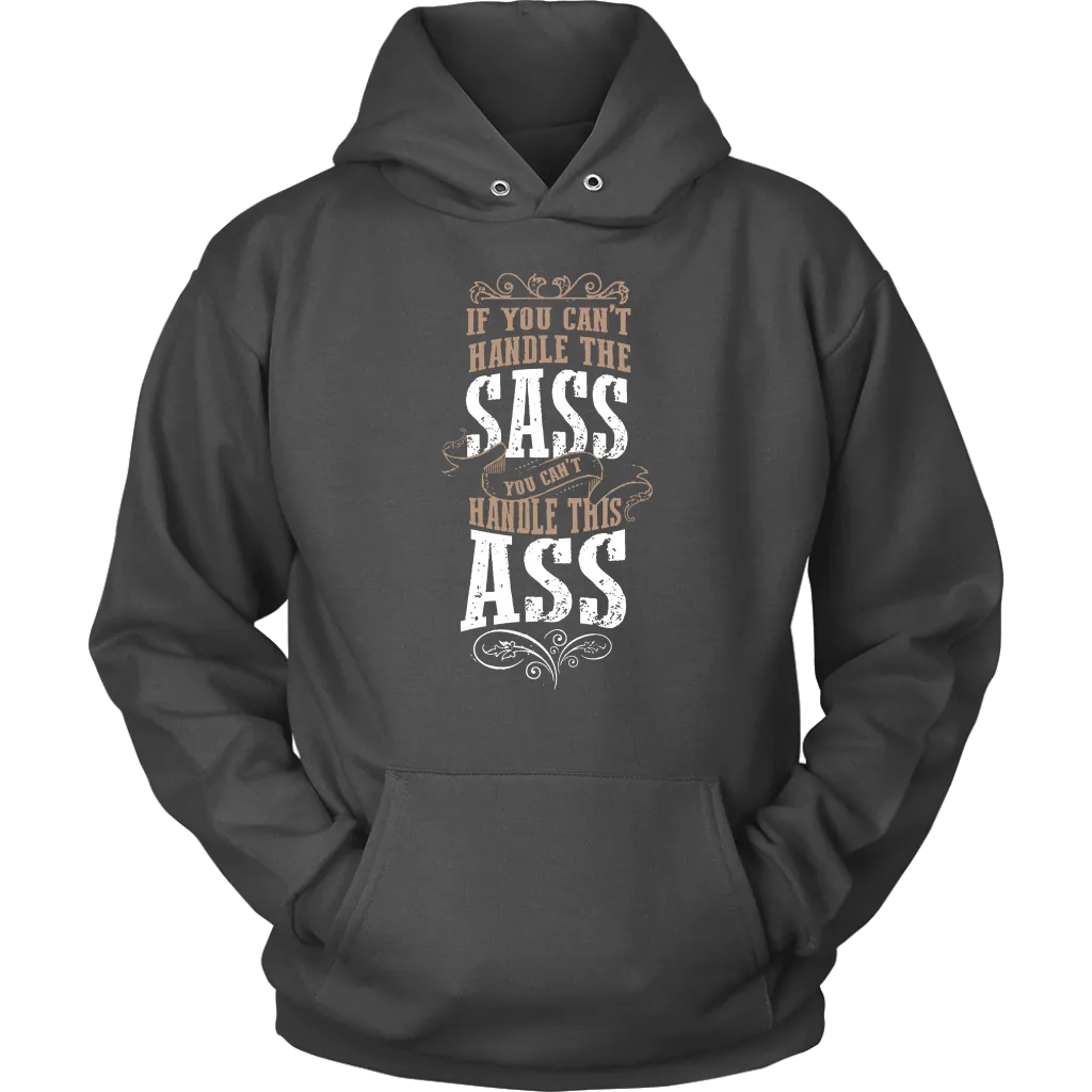 If You Can't Handle The Sass Hoodie Sweatshirt