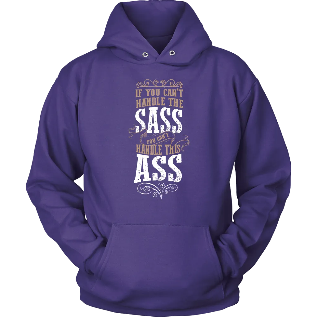 If You Can't Handle The Sass Hoodie Sweatshirt