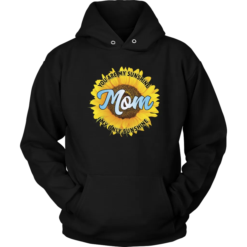 Mom You Are My Sunshine Hoodie Sweatshirt