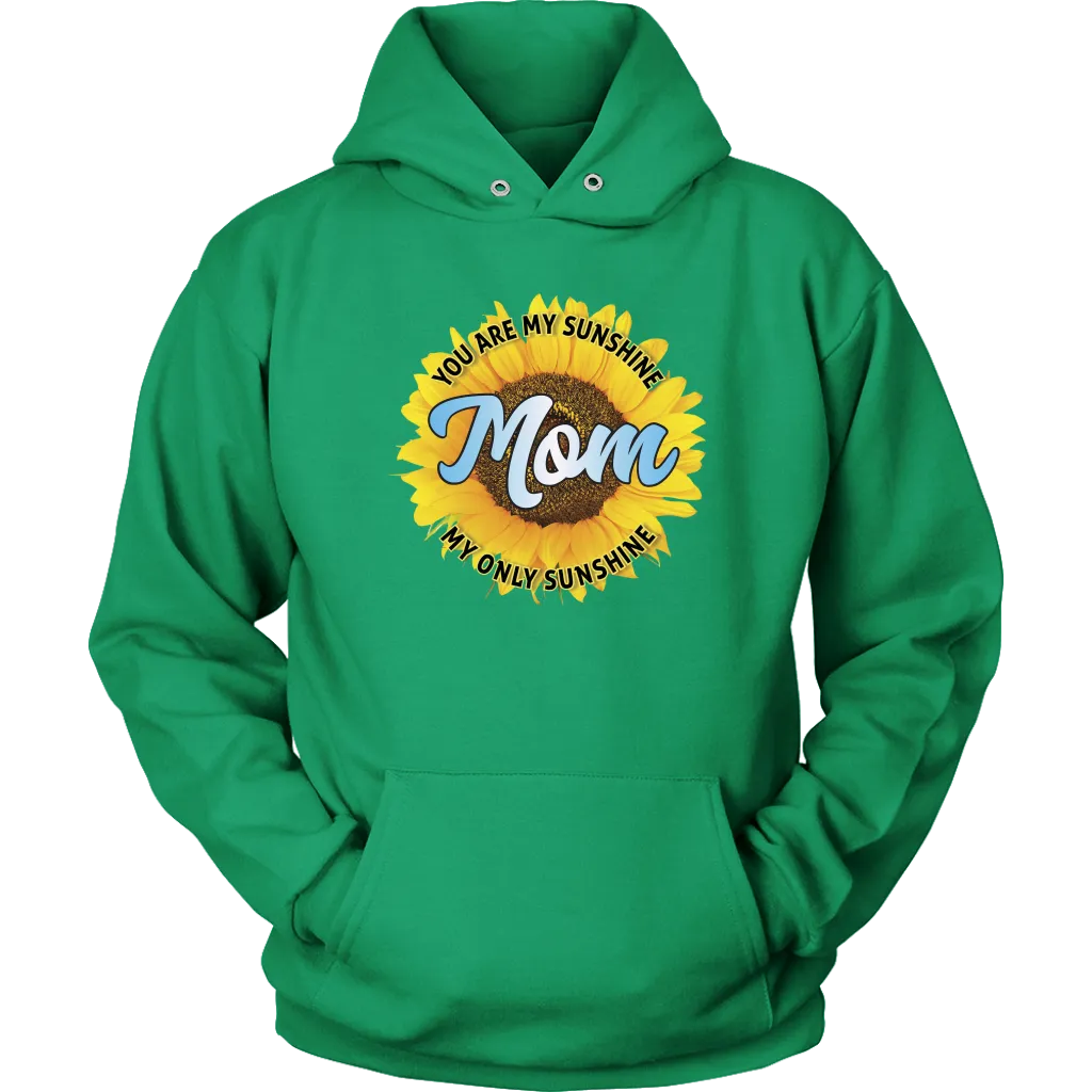 Mom You Are My Sunshine Hoodie Sweatshirt