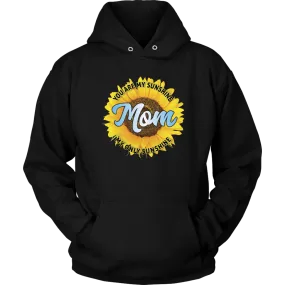 Mom You Are My Sunshine Hoodie Sweatshirt