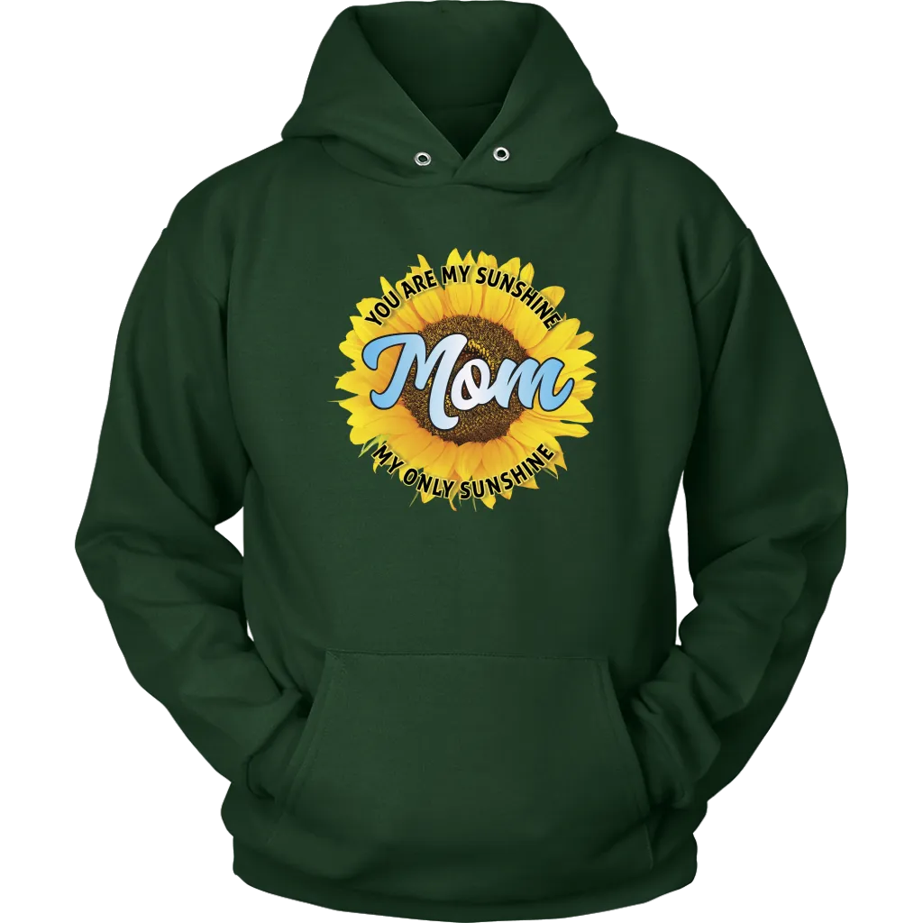 Mom You Are My Sunshine Hoodie Sweatshirt