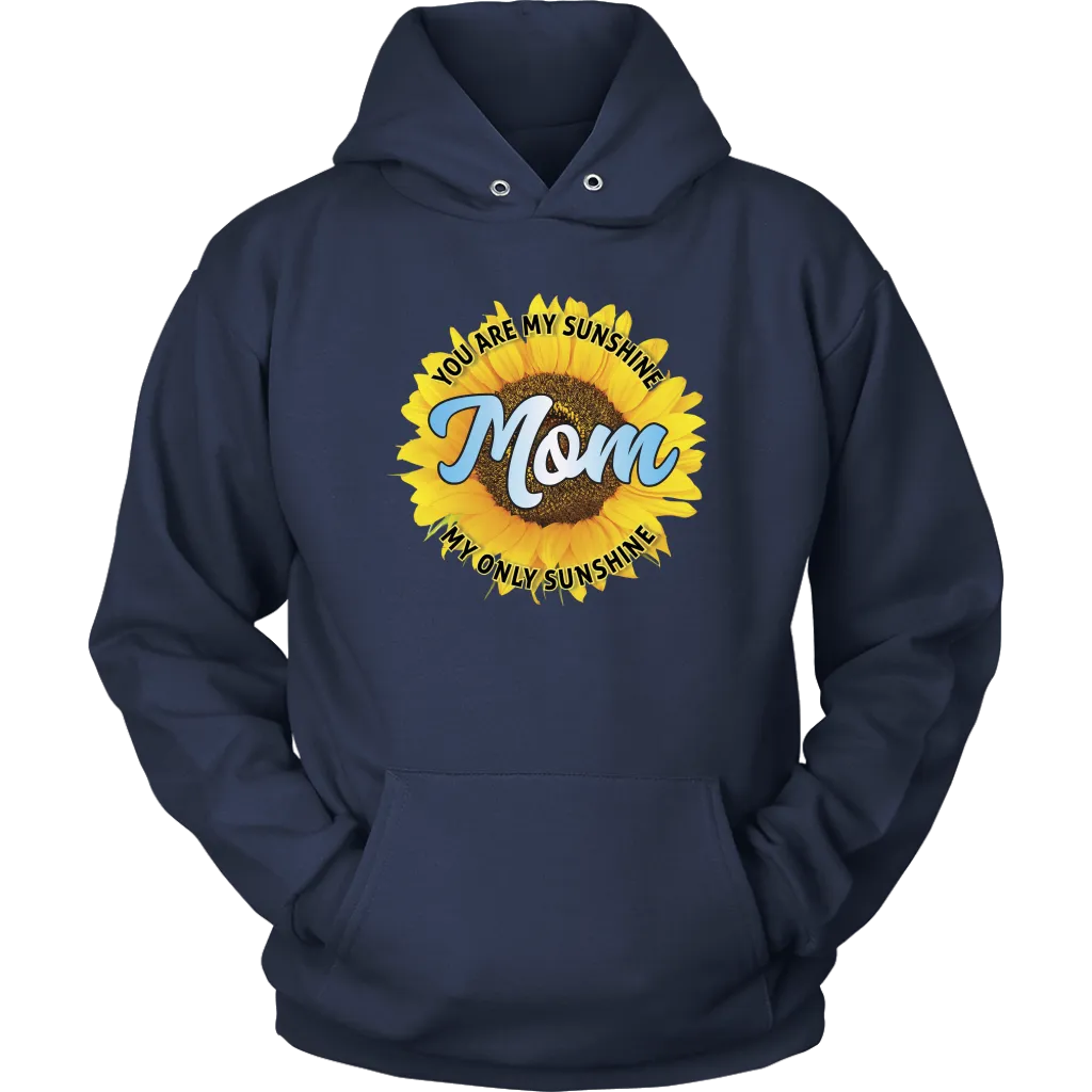 Mom You Are My Sunshine Hoodie Sweatshirt