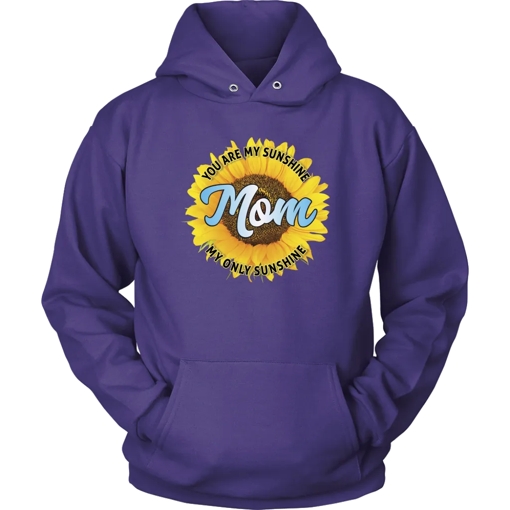 Mom You Are My Sunshine Hoodie Sweatshirt