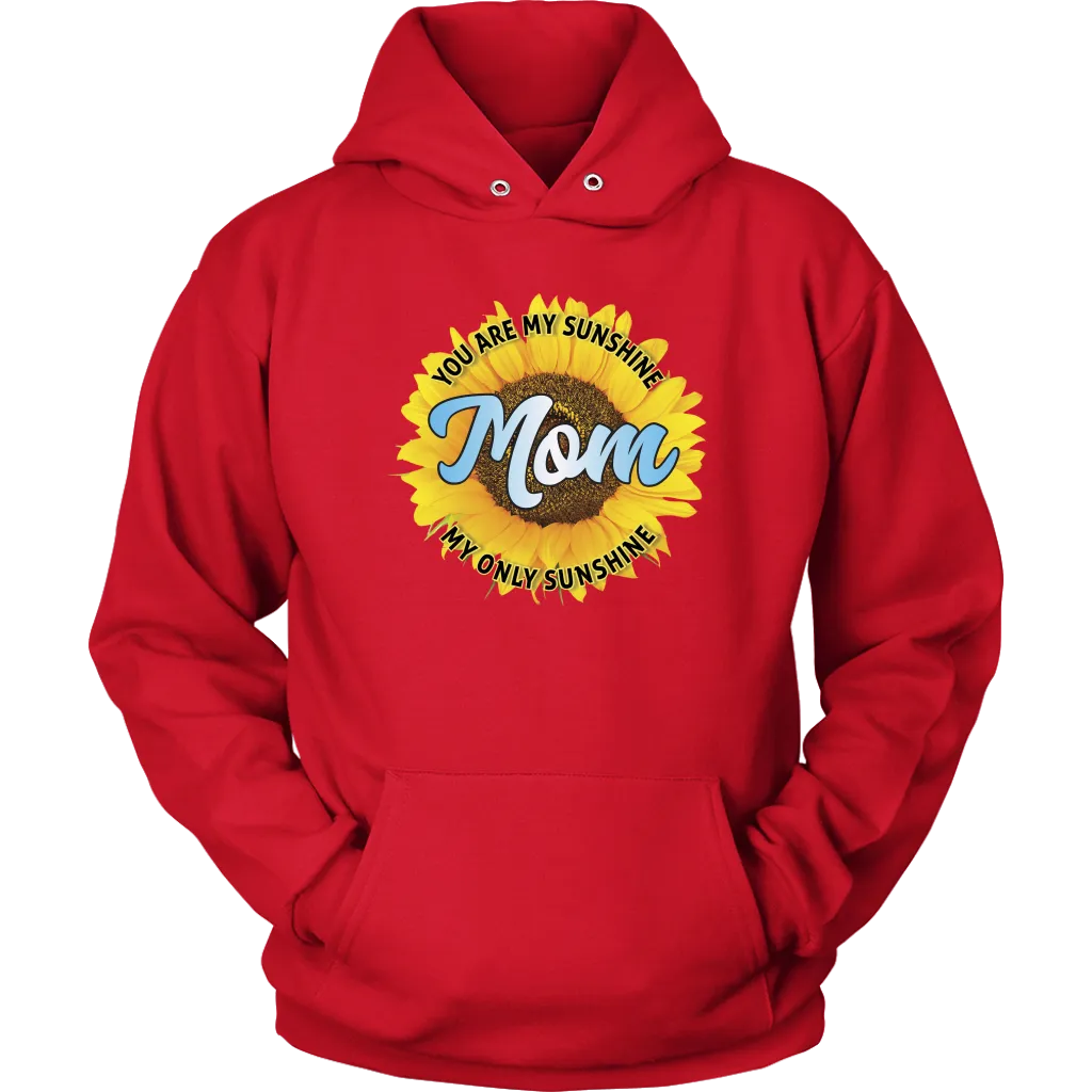 Mom You Are My Sunshine Hoodie Sweatshirt