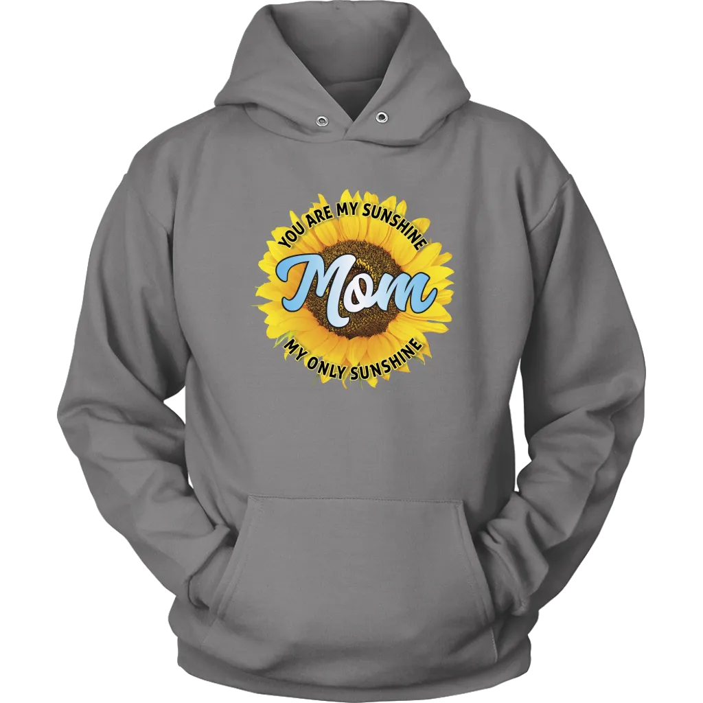 Mom You Are My Sunshine Hoodie Sweatshirt