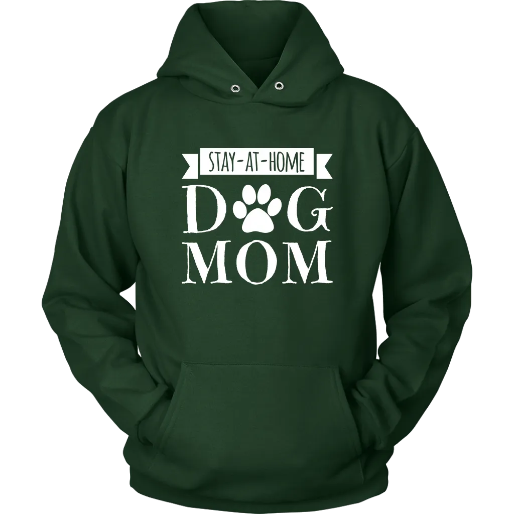 Stay-At-Home Dog Mom Hoodie Sweatshirt