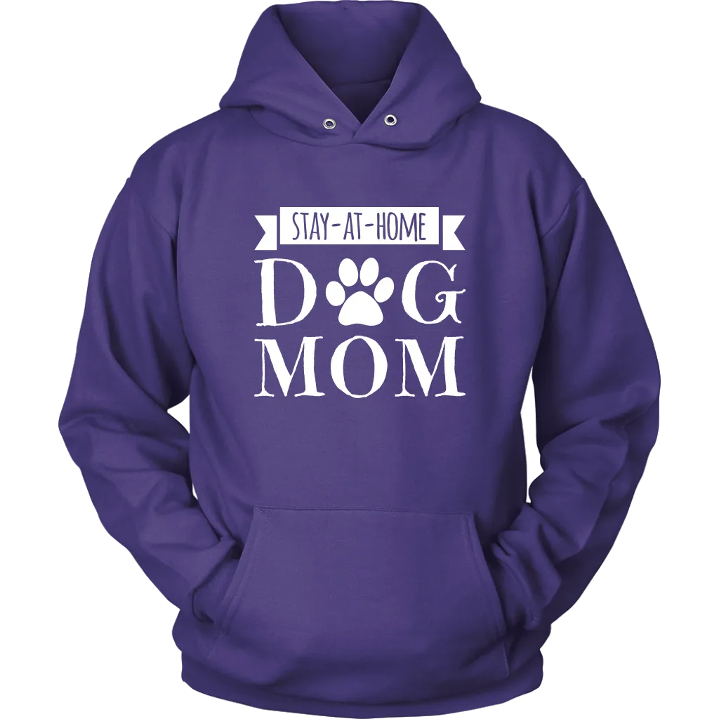 Stay-At-Home Dog Mom Hoodie Sweatshirt