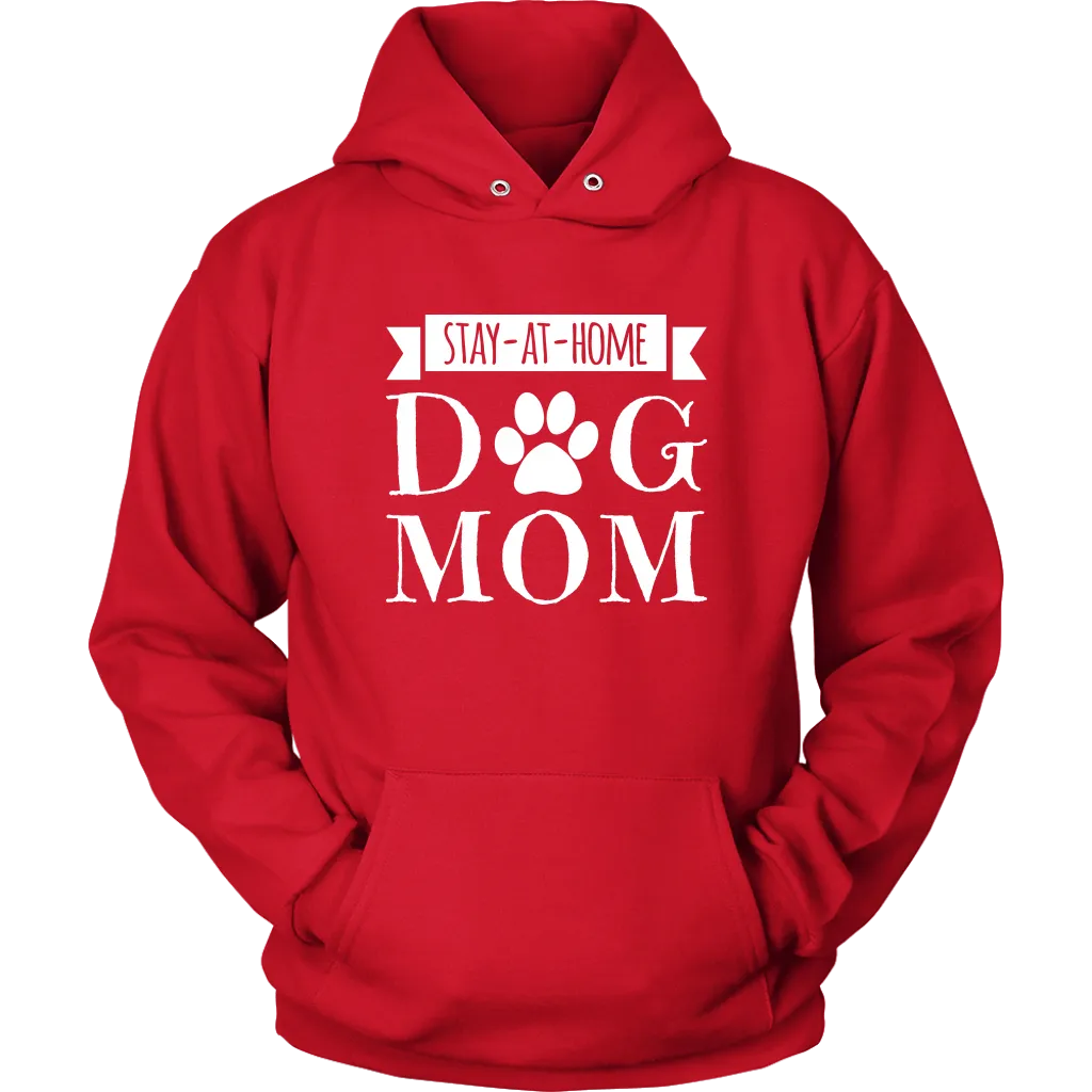 Stay-At-Home Dog Mom Hoodie Sweatshirt