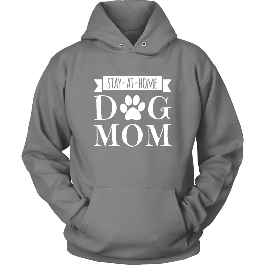 Stay-At-Home Dog Mom Hoodie Sweatshirt